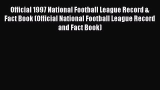 Read Official 1997 National Football League Record & Fact Book (Official National Football