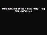 Read Young Sportsman's Guide to Scuba Diving - Young Sportsman's Library Ebook Free