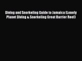 Read Diving and Snorkeling Guide to Jamaica (Lonely Planet Diving & Snorkeling Great Barrier