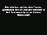 Read Enterprise Sales and Operations Planning: Synchronizing Demand Supply and Resources for