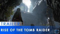 Rise of the Tomb Raider  - Trailer de la 