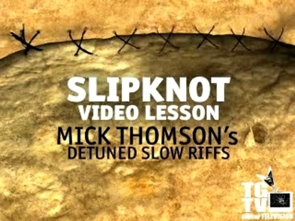 Slipknot - Guitar Lesson - Mick Thompson