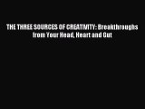 Download THE THREE SOURCES OF CREATIVITY: Breakthroughs from Your Head Heart and Gut Ebook
