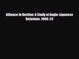 Read ‪Alliance in Decline: A Study of Anglo-Japanese Relations 1908-23 PDF Free
