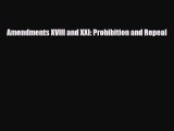 Download ‪Amendments XVIII and XXI: Prohibition and Repeal Ebook Online