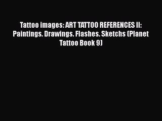 Download Video: PDF Tattoo images: ART TATTOO REFERENCES II: Paintings. Drawings. Flashes. Sketchs (Planet