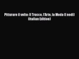 PDF Pitturare il volto: Il Trucco l'Arte la Moda (I nodi) (Italian Edition)  EBook