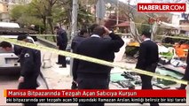 Manisa Bitpazarında Tezgah Açan Satıcıya Kurşun