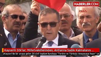 Kayserili Stk'lar: Milletvekillerinden, Antlarına Sadık Kalmalarını Bekliyoruz