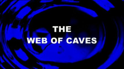 The Web Of Caves (VOSTFR)