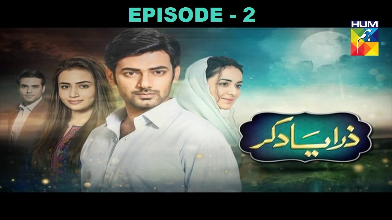 Zara Yaad Kar Episode 2 Full Hum TV Drama 22 March 2016