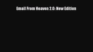 Read Email From Heaven 2.0: New Edition Ebook Free