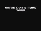 PDF Calligraphy A to Z (Lettering Calligraphy Typography)  EBook