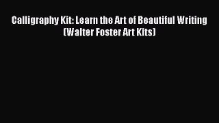 Download Calligraphy Kit: Learn the Art of Beautiful Writing (Walter Foster Art Kits)  EBook