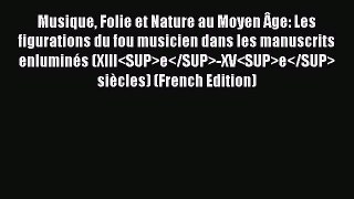 PDF Musique Folie et Nature au Moyen Âge: Les figurations du fou musicien dans les manuscrits