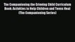 Read The Companioning the Grieving Child Curriculum Book: Activities to Help Children and Teens