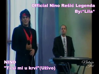 NINO REŠIĆ - TI SI MI U KRVI