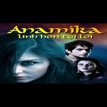 Xem Phim Anamika Linh Hồn Tội Lỗi Tập 2 Xem Tiếp Tại Xemphimone.org Nhấn Link Bên Dưới