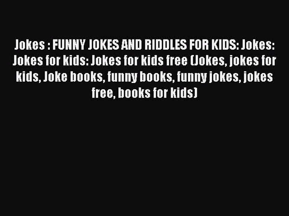 PDF Jokes : FUNNY JOKES AND RIDDLES FOR KIDS: Jokes: Jokes for kids: Jokes for kids free (Jokes