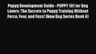 PDF Puppy Development Guide - PUPPY 101 for Dog Lovers: The Secrets to Puppy Training Without