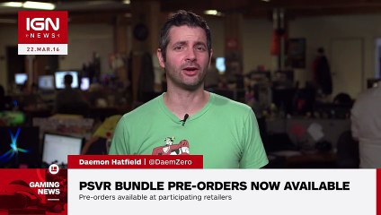 PlayStation VR Bundle Pre-Orders Now Open - IGN News