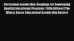 Read Curriculum Leadership: Readings for Developing Quality Educational Programs (10th Edition)