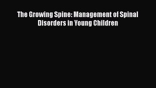 [PDF] The Growing Spine: Management of Spinal Disorders in Young Children [Download] Online