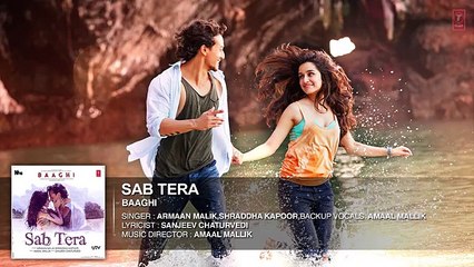 SAB TERA Full Song (Audio) | BAAGHI | Tiger Shroff, Shraddha Kapoor | Armaan Malik | Amaal Mallik