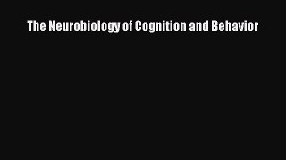 [PDF] The Neurobiology of Cognition and Behavior [Download] Online