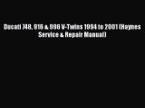 Read Ducati 748 916 & 996 V-Twins 1994 to 2001 (Haynes Service & Repair Manual) Ebook Online