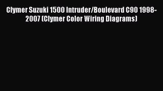 Download Clymer Suzuki 1500 Intruder/Boulevard C90 1998-2007 (Clymer Color Wiring Diagrams)