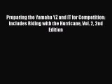 Download Preparing the Yamaha YZ and IT for Competition: Includes Riding with the Hurricane