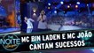MC Bin Laden e MC João cantam sucessos