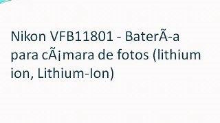 Nikon VFB11801 - BaterÃ­a para cÃ¡mara de fotos (lithium ion, Lithium-Ion)