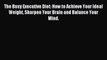 Download The Busy Executive Diet: How to Achieve Your Ideal Weight Sharpen Your Brain and Balance