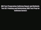 Read ASE Test Preparation Collision Repair and Refinish- Test B2: Painting and Refinishing