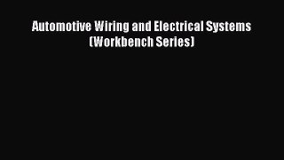 Read Automotive Wiring and Electrical Systems (Workbench Series) Ebook Free