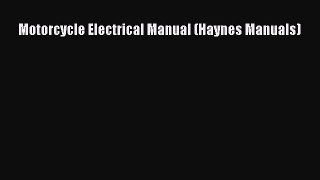 Download Motorcycle Electrical Manual (Haynes Manuals) PDF Online