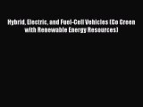 Read Hybrid Electric and Fuel-Cell Vehicles (Go Green with Renewable Energy Resources) Ebook