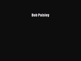 Download Bob Paisley Ebook Online