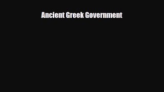 Read ‪Ancient Greek Government Ebook Free