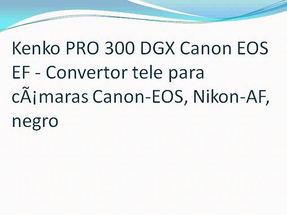 Kenko PRO 300 DGX Canon EOS EF - Convertor tele para cÃ¡maras Canon-EOS, Nikon-AF, negro