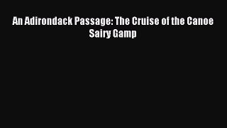 Read An Adirondack Passage: The Cruise of the Canoe Sairy Gamp Ebook Free