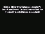 Download Medical Billing 101 (with Cengage EncoderPro Demo Printed Access Card and Premium