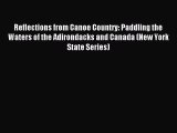 Download Reflections from Canoe Country: Paddling the Waters of the Adirondacks and Canada