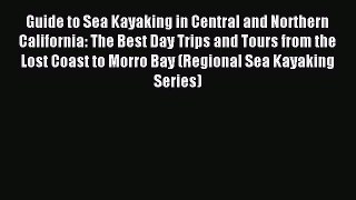 Read Guide to Sea Kayaking in Central and Northern California: The Best Day Trips and Tours
