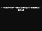 Read Basic Essentials® Sea Kayaking (Basic Essentials Series) Ebook Free