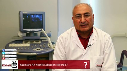 Prof. Dr- Kadir SAVAN - KADINLARA AİT KISIRLIK SEBEPLERİ