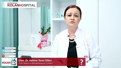 UZM.DR. HALİME TOROS DİKİCİ– FİZİK TEDAVİ NEDİR