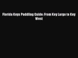 Read Florida Keys Paddling Guide: From Key Largo to Key West Ebook Free
